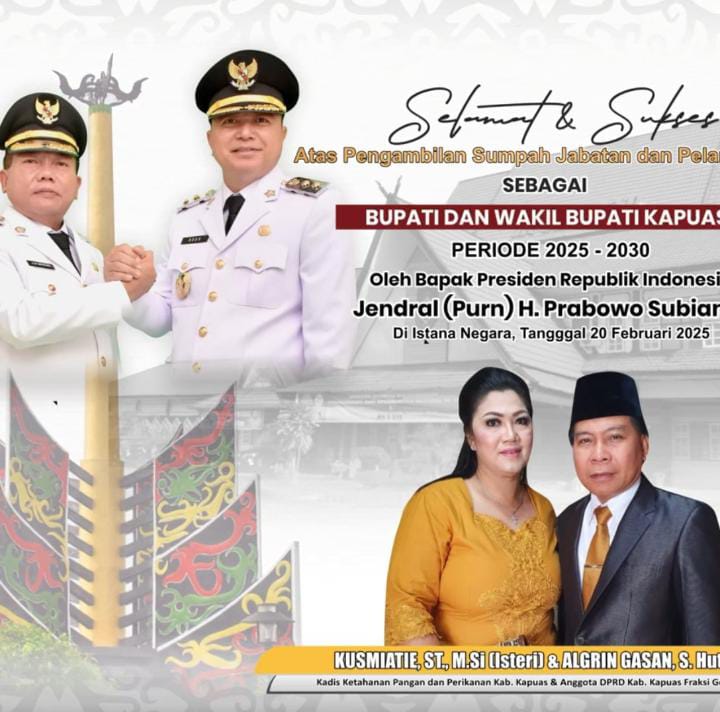 Algrin Gasan Ucapkan Selamat Atas Dilantiknya Bupati dan Wakil Bupati Kapuas Oleh Presiden RI