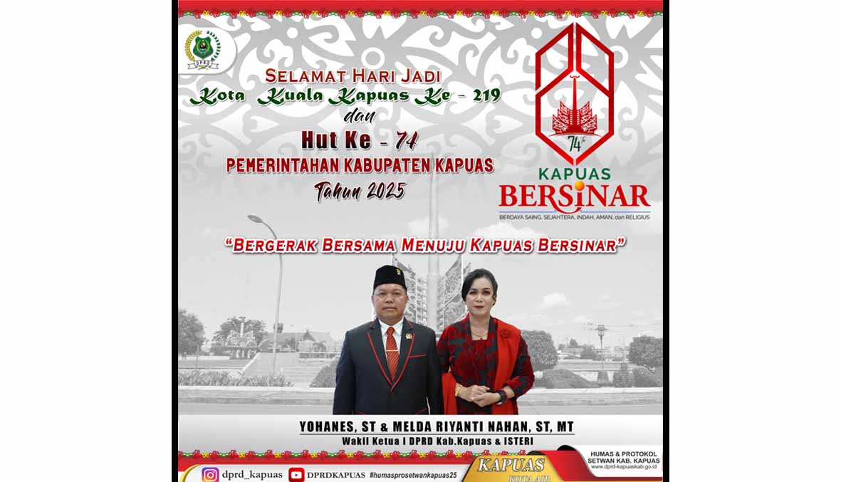 Peringatan Hari Jadi Pemkab Kapuas, Waket I DPRD Berharap Kabupaten Kapuas Semakin Bersinar