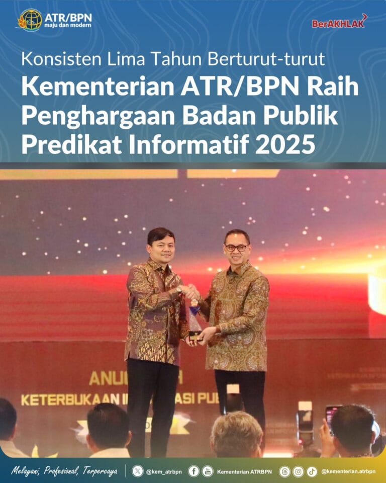 Lima Tahun Beruntun Dinilai Transparan, ATR/BPN Kembali Sabet Predikat Informatif 2025