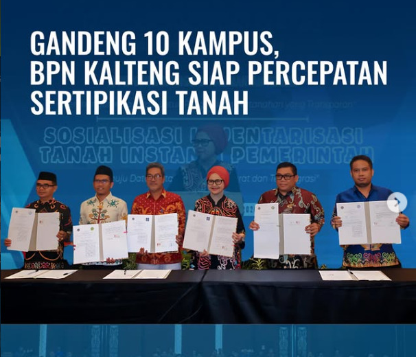 Kanwil BPN Kalteng Gandeng 10 Perguruan Tinggi, Perkuat Sinergi Data Lewat Program INTIP