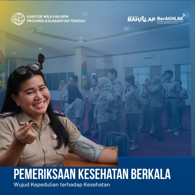 Medical Check Up Jadi Upaya Kanwil BPN Kalteng Tingkatkan Kinerja dan Pelayanan Publik